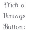 Click a vintage button